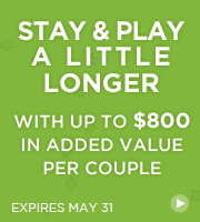 Stay and Play a Little Longer - up to $800 in added value per couple